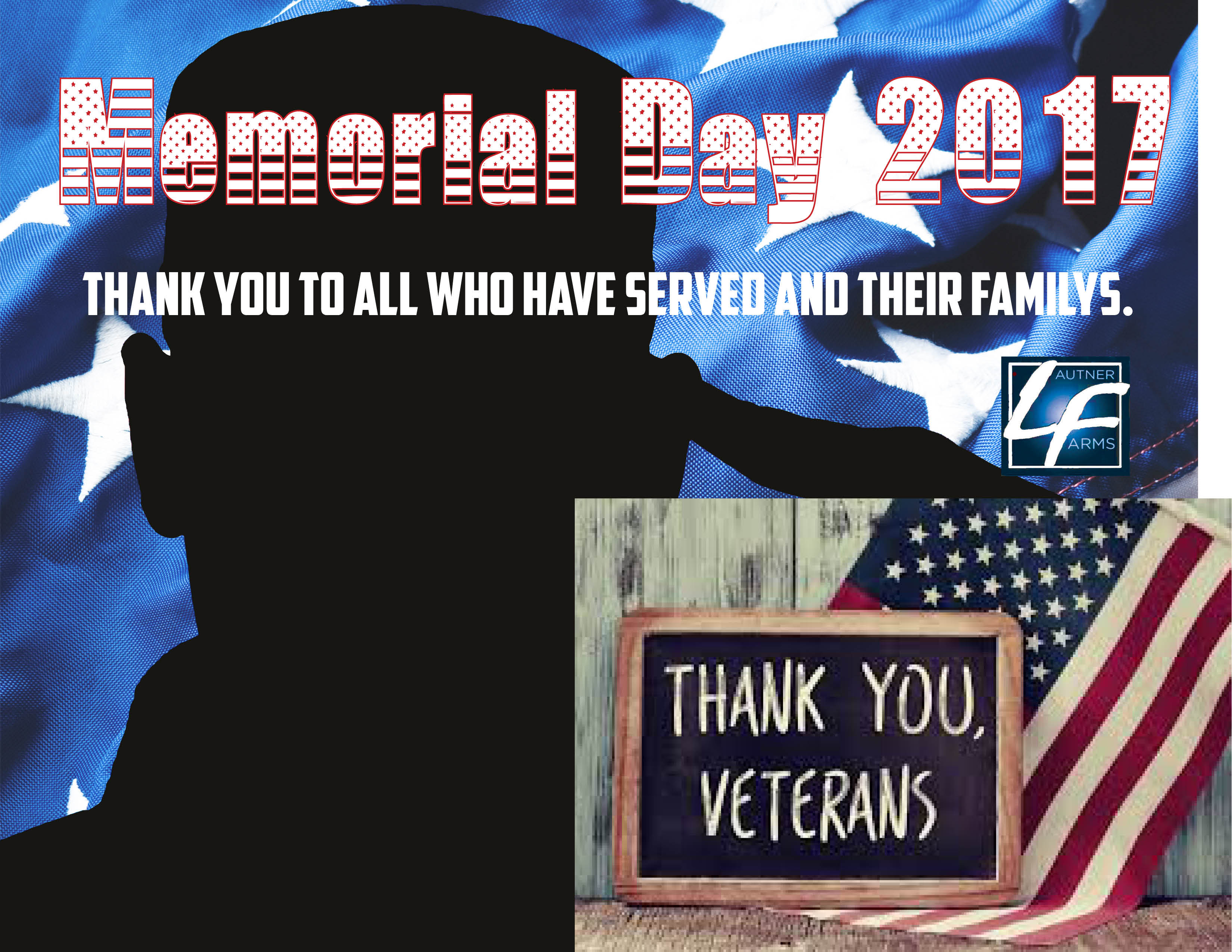 Memorial Day Thank You To All Current And Past Vets We Appreciate Your Service Lautner Farms